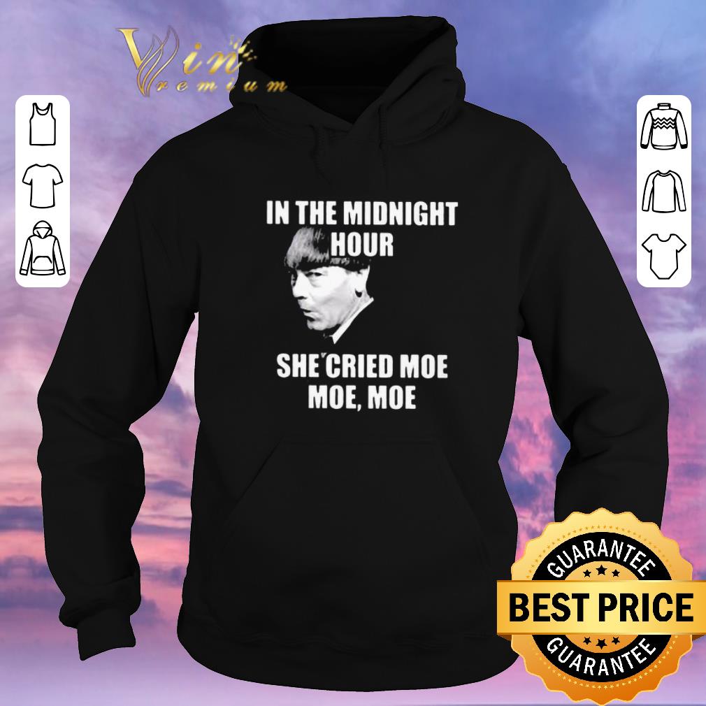 Hot In the midnight hour she cried moe moe Moe Howard shirt sweater Hot In the midnight hour she cried moe moe Moe Howard shirt sweater 4 - Hot In the midnight hour she cried moe moe Moe Howard shirt sweater