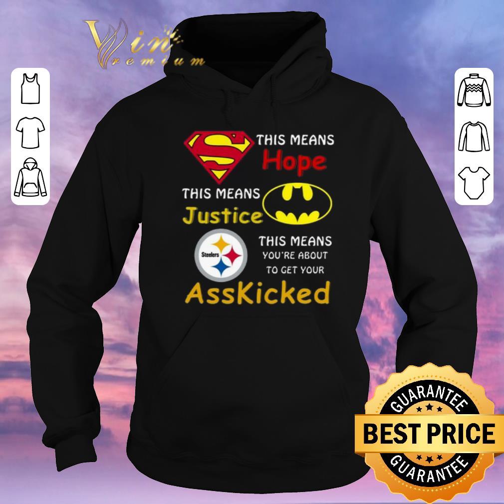 Hot Steelers Superman This means hope this means justice asskicked shirt sweater 4 - Hot Steelers Superman This means hope this means justice asskicked shirt sweater