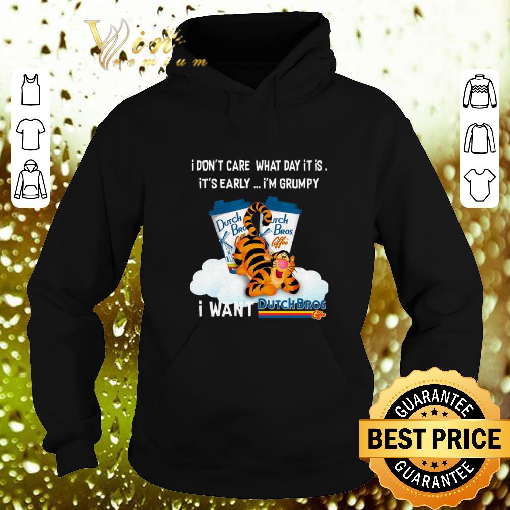Hot Tigger i don't care what day it is i'm grumpy Dutch Bros Coffee shirt Hot Tigger i don t care what day it is i m grumpy Dutch Bros Coffee shirt 4 - Hot Tigger i don't care what day it is i'm grumpy Dutch Bros Coffee shirt