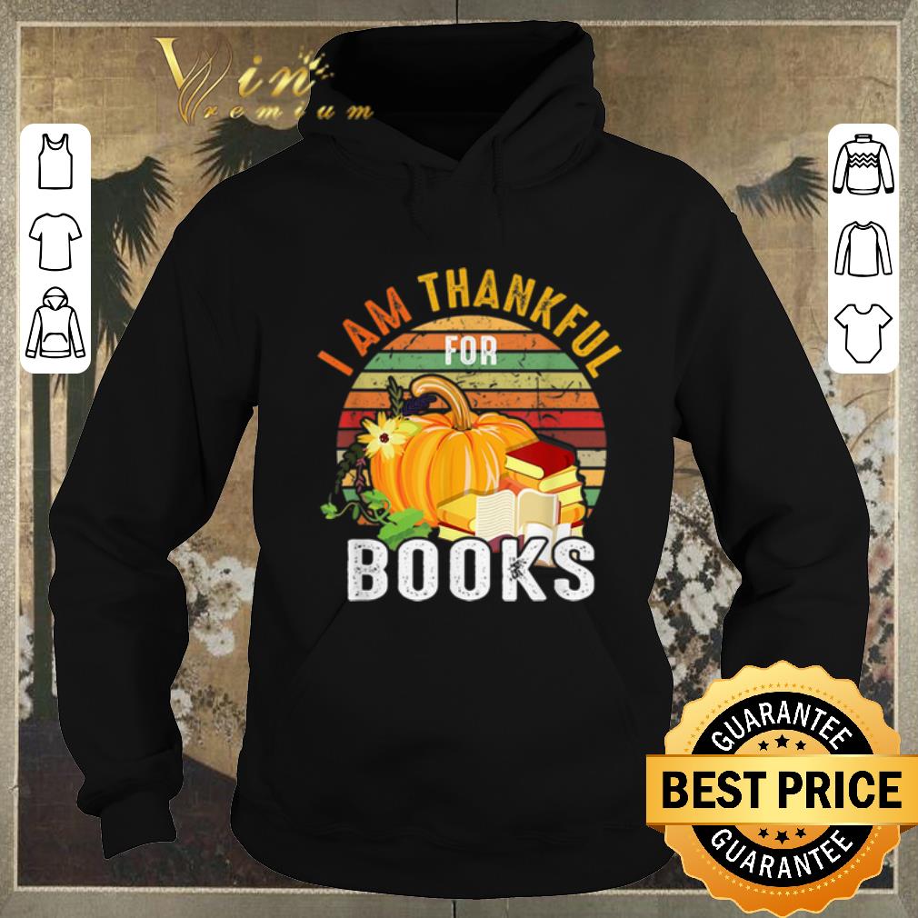 Hot Vintage I Am Thankful For Books shirt Hot Vintage I Am Thankful For Books shirt 4 - Hot Vintage I Am Thankful For Books shirt