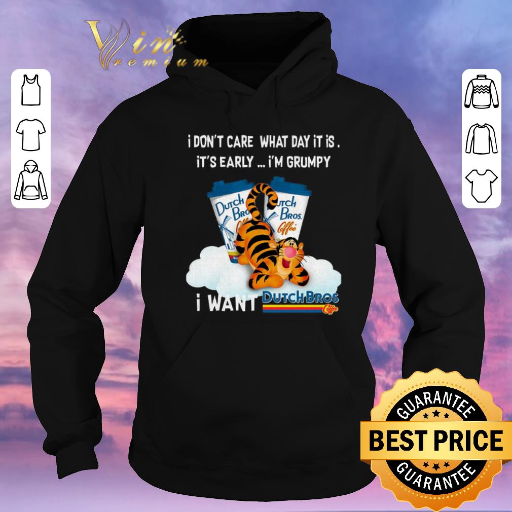 Nice Tigger i don't care what day it is i'm grumpy Dutch Bros Coffee shirt sweater Nice Tigger i don t care what day it is i m grumpy Dutch Bros Coffee shirt sweater 4 - Nice Tigger i don't care what day it is i'm grumpy Dutch Bros Coffee shirt sweater