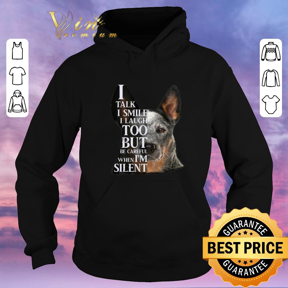 Official Australian Cattle i talk i smile i laugh too but be careful when i'm silent shirt sweater Official Australian Cattle i talk i smile i laugh too but be careful when i m silent shirt sweater 4 - Official Australian Cattle i talk i smile i laugh too but be careful when i'm silent shirt sweater