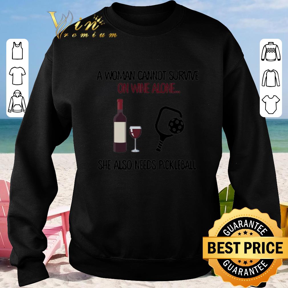 Original A woman cannot survive on wine alone she also needs pickleball shirt 2020 Original A woman cannot survive on wine alone she also needs pickleball shirt 2020 4 - Original A woman cannot survive on wine alone she also needs pickleball shirt 2020