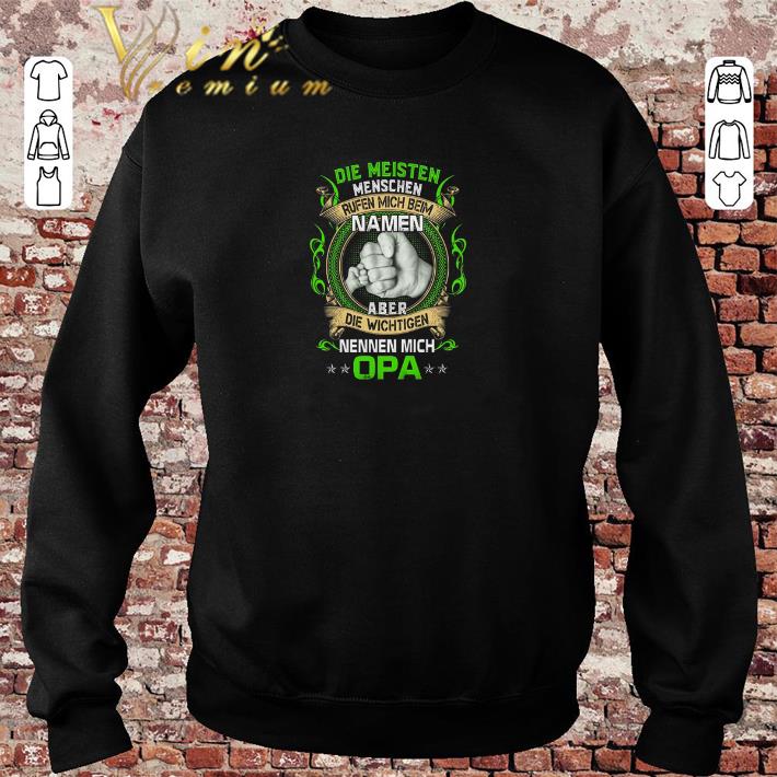 Original Die Meisten Menschen Rufen Mich Beim Namen Aber Die Wichtigen Nennen Mich Opa shirt sweater 2019 Original Die Meisten Menschen Rufen Mich Beim Namen Aber Die Wichtigen Nennen Mich Opa shirt sweater 2019 4 - Original Die Meisten Menschen Rufen Mich Beim Namen Aber Die Wichtigen Nennen Mich Opa shirt sweater 2019