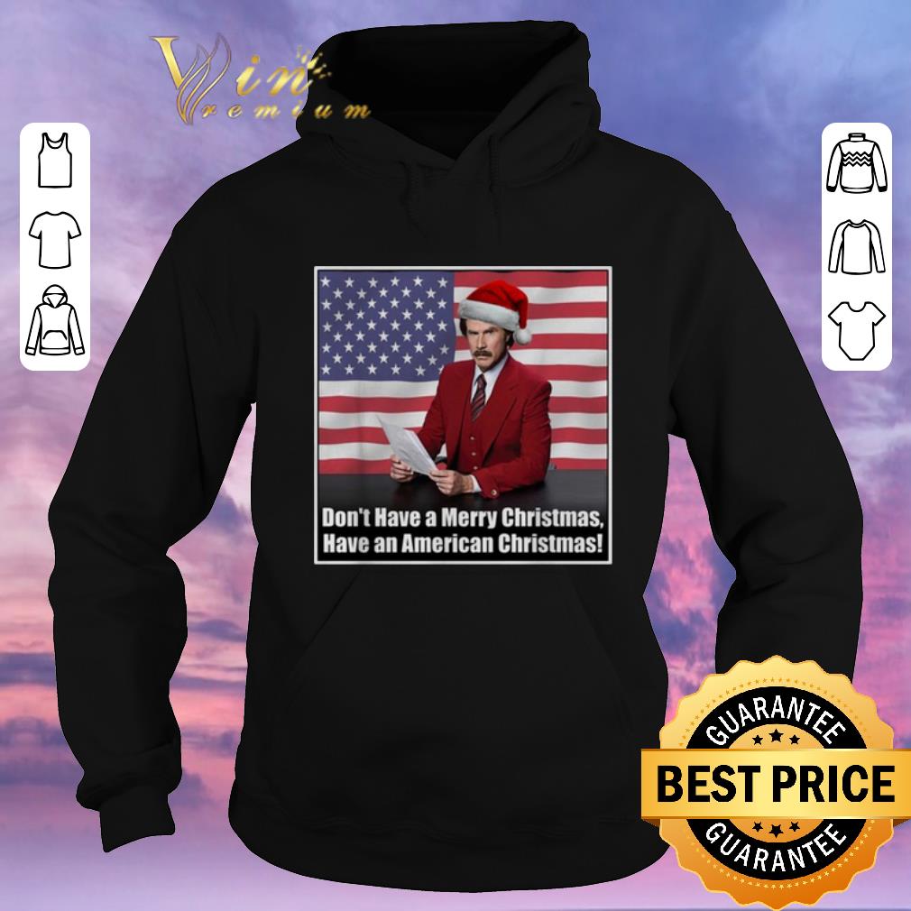 Premium Don't have a Merry Christmas have an American Christmas shirt sweater Premium Don t have a Merry Christmas have an American Christmas shirt sweater 4 - Premium Don't have a Merry Christmas have an American Christmas shirt sweater