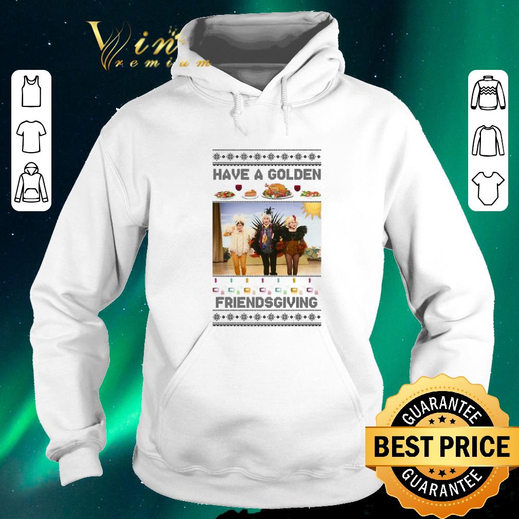 Pretty Have A Golden Friendsgiving Christmas shirt sweater Pretty Have A Golden Friendsgiving Christmas shirt sweater 4 - Pretty Have A Golden Friendsgiving Christmas shirt sweater