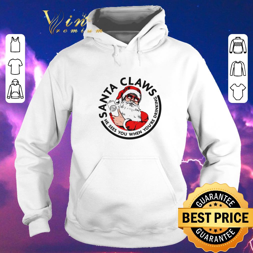 Pretty Santa Claws He Sees You When You re Drinking Christmas shirt sweater 4 - Pretty Santa Claws He Sees You When You're Drinking Christmas shirt sweater