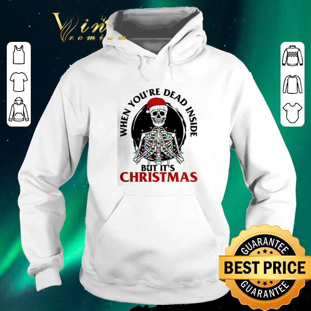 Pretty Skeleton santa when you re dead inside but it s Christmas shirt sweater 4 - Pretty Skeleton santa when you're dead inside but it's Christmas shirt sweater