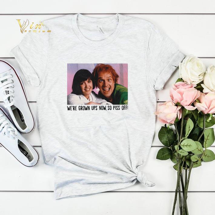 Rik Mayall and Phoebe we're grown ups now so piss off shirt sweater Rik Mayall and Phoebe we re grown ups now so piss off shirt sweater 4 - Rik Mayall and Phoebe we're grown ups now so piss off shirt sweater