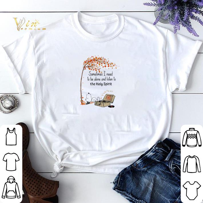 Snoopy sometimes I need to be alone and listen to the Holy Spirit shirt sweater 1 - Snoopy sometimes I need to be alone and listen to the Holy Spirit shirt sweater