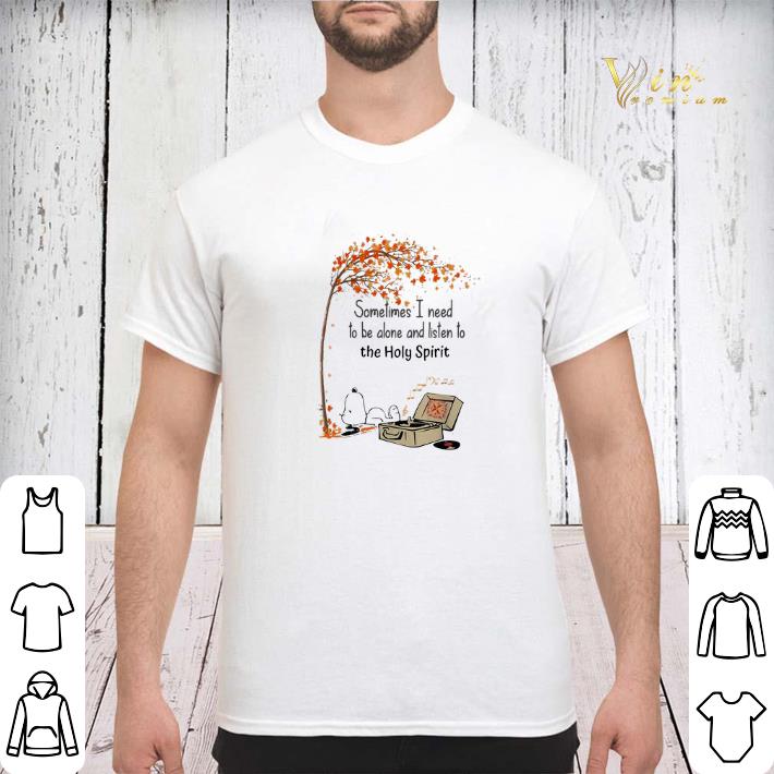 Snoopy sometimes I need to be alone and listen to the Holy Spirit shirt sweater 3 - Snoopy sometimes I need to be alone and listen to the Holy Spirit shirt sweater