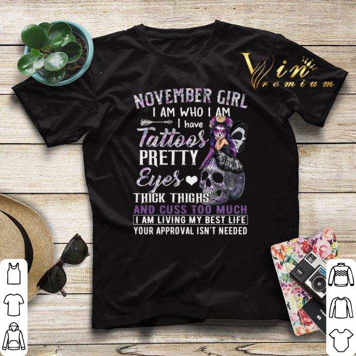 Sugar skull november girl i am who i am i have tattoos pretty eyes shirt sweater Sugar skull november girl i am who i am i have tattoos pretty eyes shirt sweater 4 - Sugar skull november girl i am who i am i have tattoos pretty eyes shirt sweater