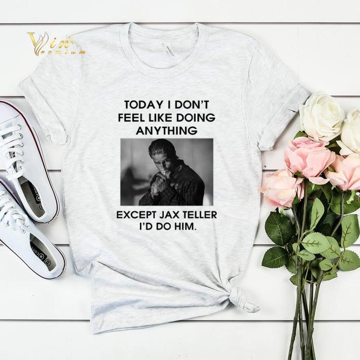 To day i don t feel like doing anything except Jax Teller shirt sweater 4 - To day i don't feel like doing anything except Jax Teller shirt sweater
