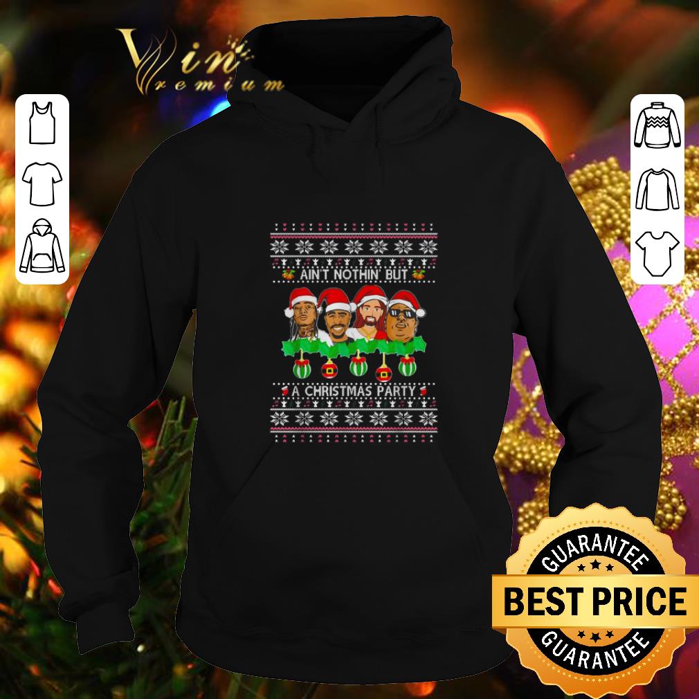 Top Ain't nothin' but a Christmas party Rap legends shirt Top Ain t nothin but a Christmas party Rap legends shirt 4 - Top Ain't nothin' but a Christmas party Rap legends shirt