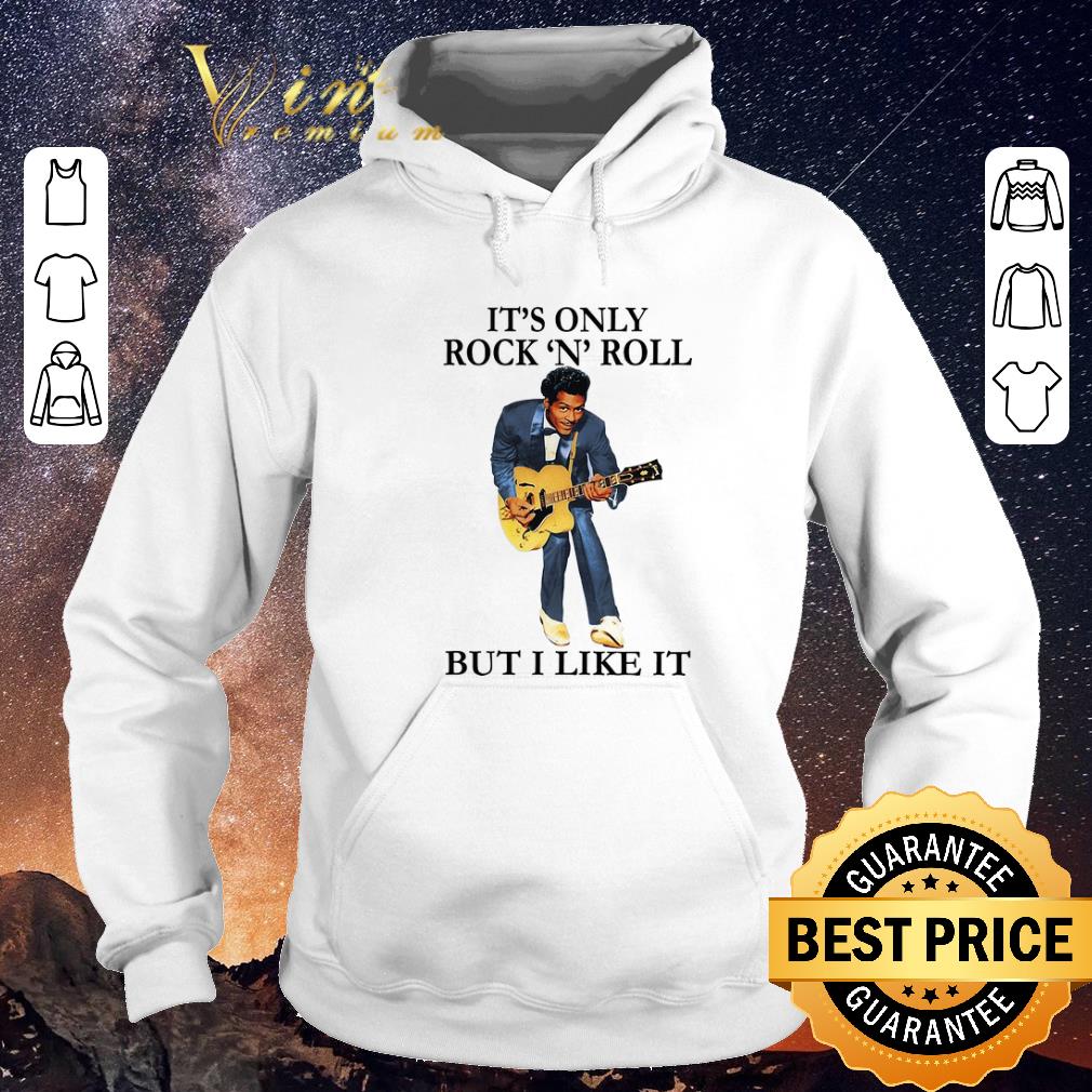 Top Chuck Berry it s only Rock N Roll but i like it shirt sweater 4 - Top Chuck Berry it's only Rock N Roll but i like it shirt sweater