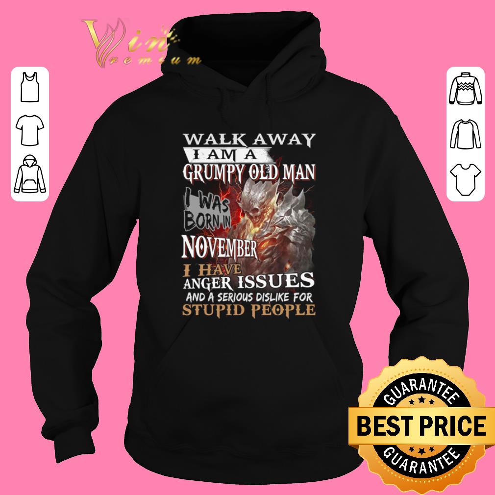 Top Demon warrior walk away i am a grumpy old man i was born in november shirt sweater 2019 4 - Top Demon warrior walk away i am a grumpy old man i was born in november shirt sweater 2019