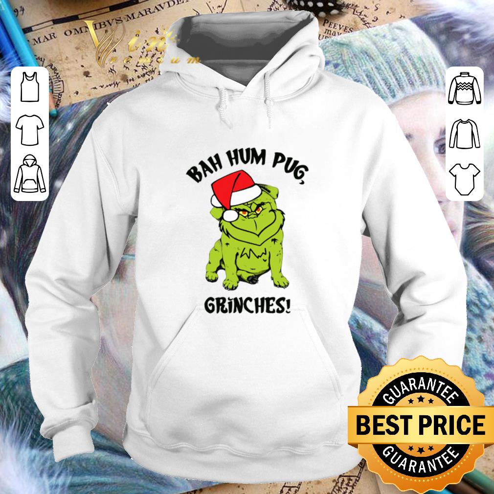 Top Grinch Pug Bah Hum Pug Grinches Christmas shirt Top Grinch Pug Bah Hum Pug Grinches Christmas shirt 4 - Top Grinch Pug Bah Hum Pug Grinches Christmas shirt