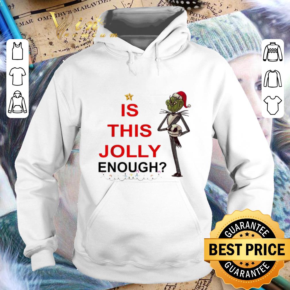 Top Grinch is this Jolly enough Jack Skellington shirt 4 - Top Grinch is this Jolly enough Jack Skellington shirt