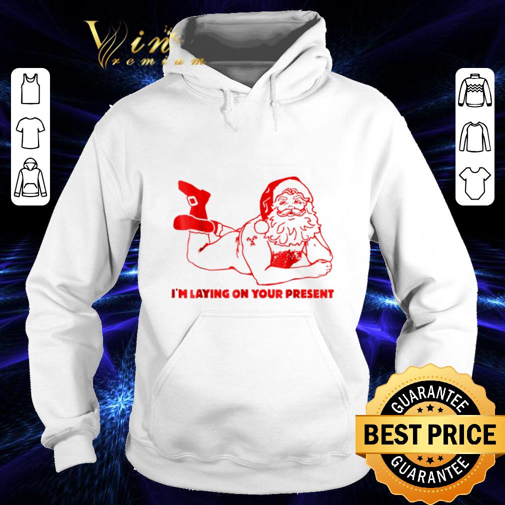 Top Santa I m laying on your present shirt 4 - Top Santa I'm laying on your present shirt
