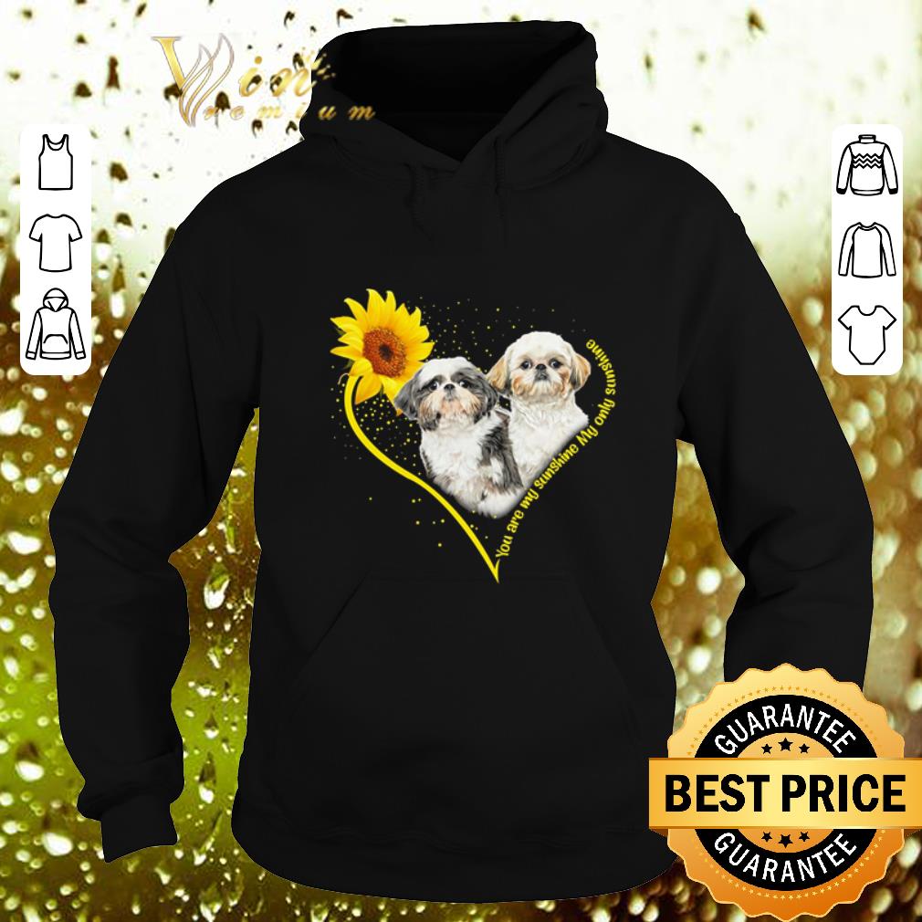 Top Shih Tzu heart sunflower you are my sunshine my only sunshine shirt 4 - Top Shih Tzu heart sunflower you are my sunshine my only sunshine shirt