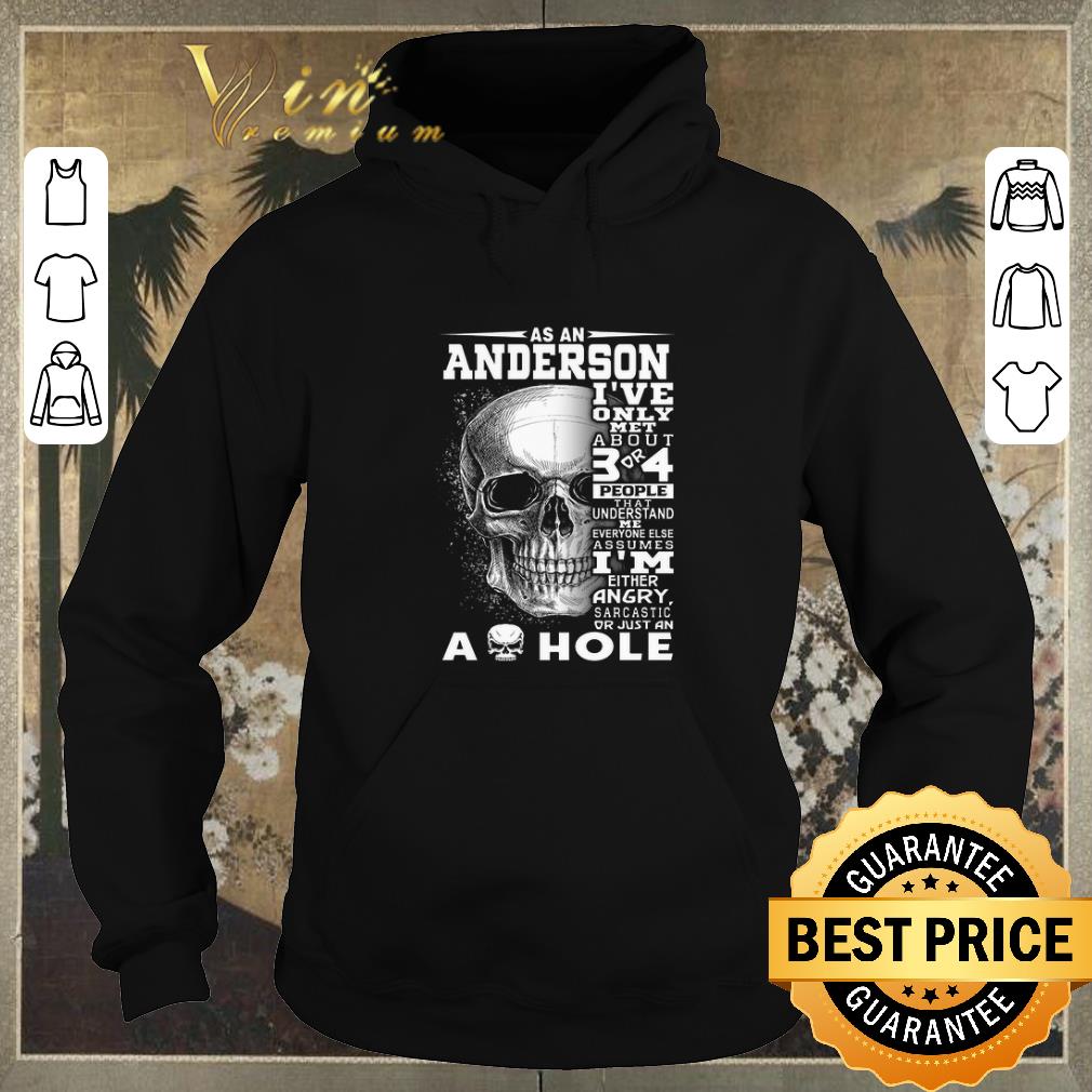 Top Skull As an Anderson i ve only met about 3 or 4 people that understand shirt sweater 4 - Top Skull As an Anderson i've only met about 3 or 4 people that understand shirt sweater