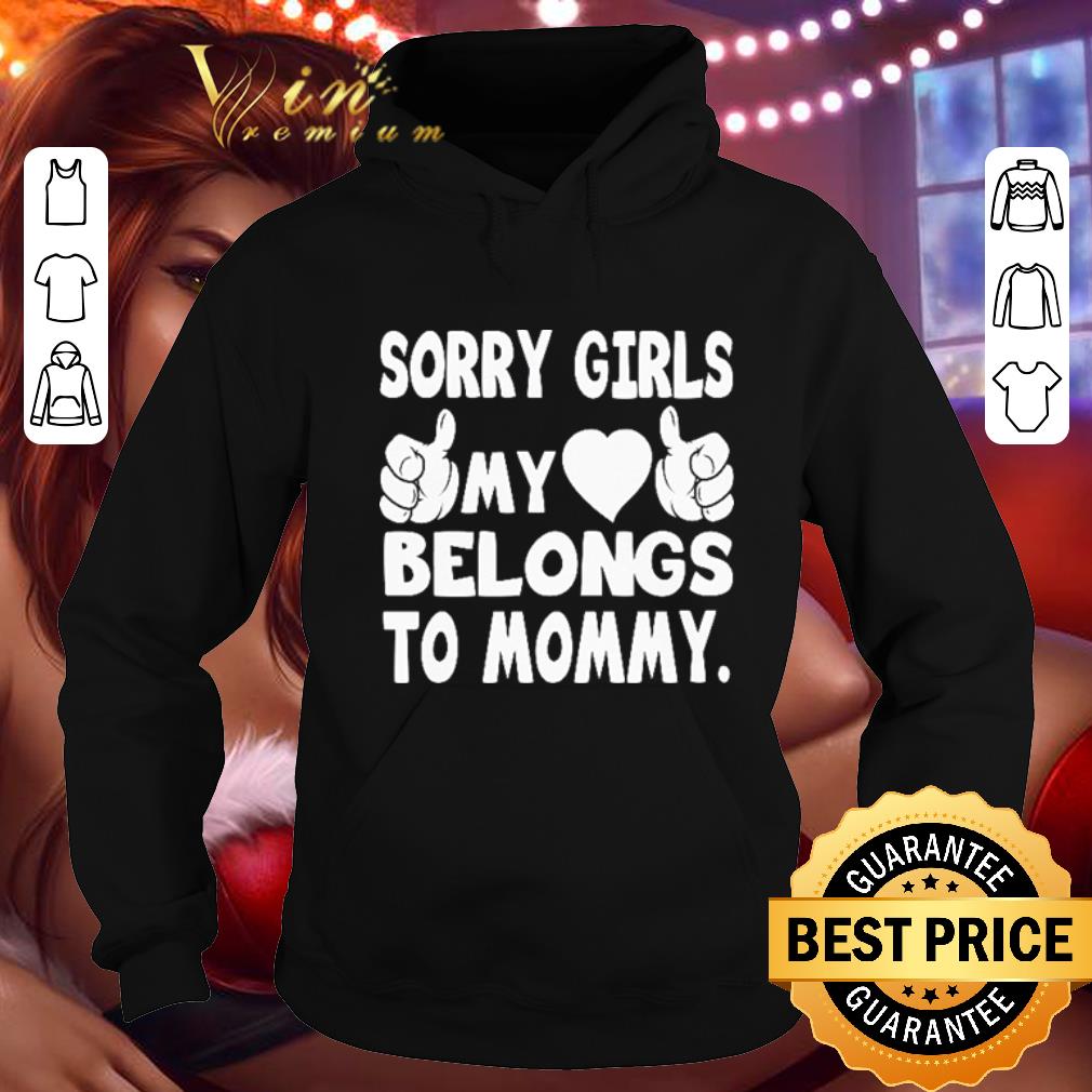 Top Sorry girls my love belongs to mommy shirt 4 - Top Sorry girls my love belongs to mommy shirt