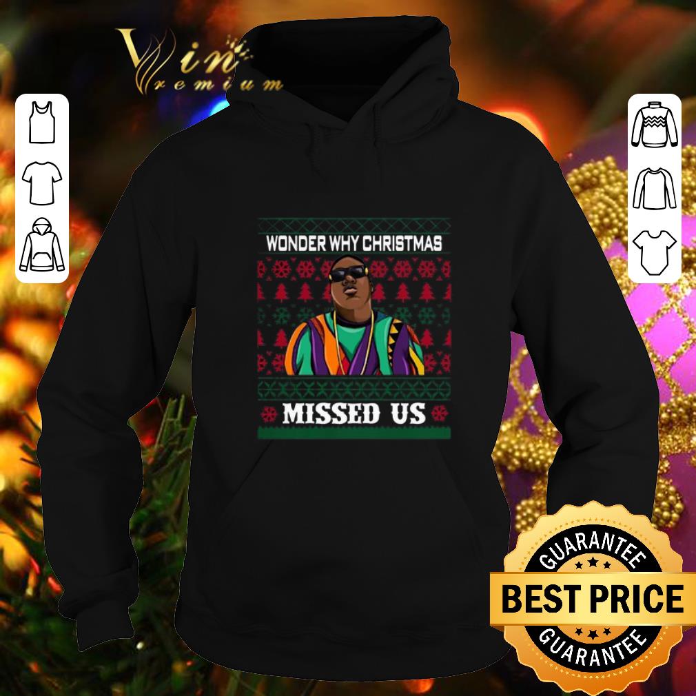 Top The Notorious B I G wonder why Christmas missed us shirt 4 - Top The Notorious B.I.G wonder why Christmas missed us shirt