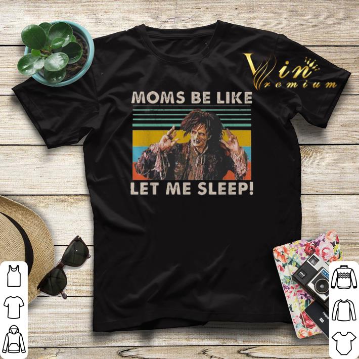 Vintage Billy Butcherson Moms be like let me sleep shirt Vintage Billy Butcherson Moms be like let me sleep shirt 4 - Vintage Billy Butcherson Moms be like let me sleep shirt