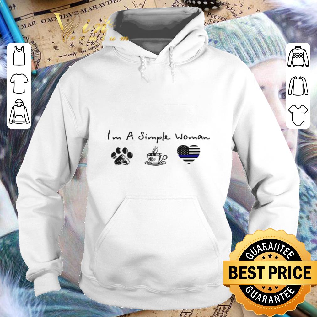 Cool I'm a simple woman paw dog coffee Thin blue line Heart Police shirt Cool I m a simple woman paw dog coffee Thin blue line Heart Police shirt 4 - Cool I'm a simple woman paw dog coffee Thin blue line Heart Police shirt