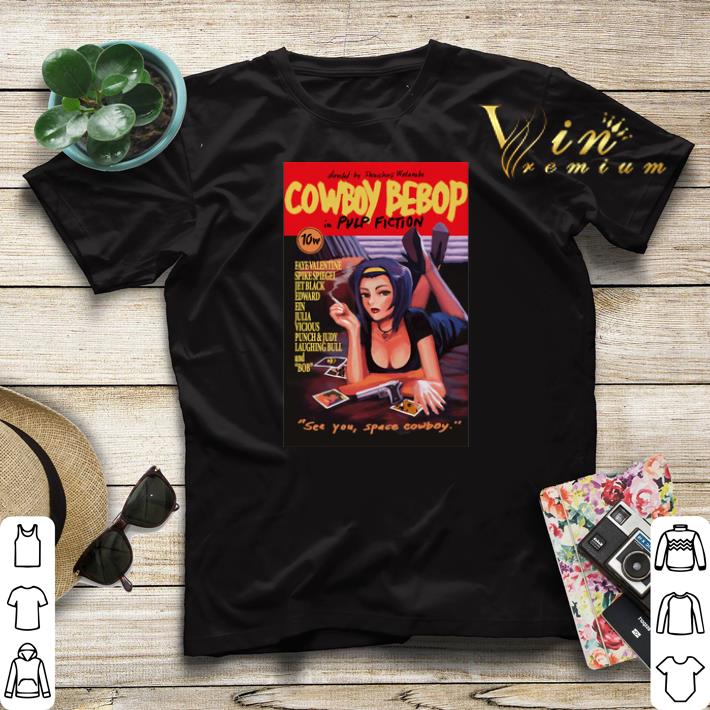 Cowboy Bebop in Pulp Fiction see you space Cowboy shirt sweater Cowboy Bebop in Pulp Fiction see you space Cowboy shirt sweater 4 - Cowboy Bebop in Pulp Fiction see you space Cowboy shirt sweater