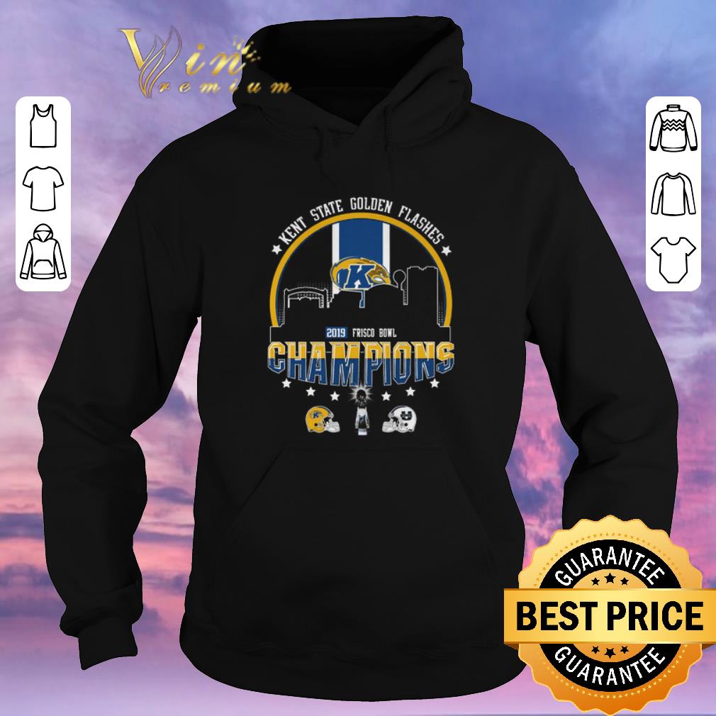 Funny Kent State Golden Flashes 2019 Frisco Bowl Champions shirt sweater 4 - Funny Kent State Golden Flashes 2019 Frisco Bowl Champions shirt sweater