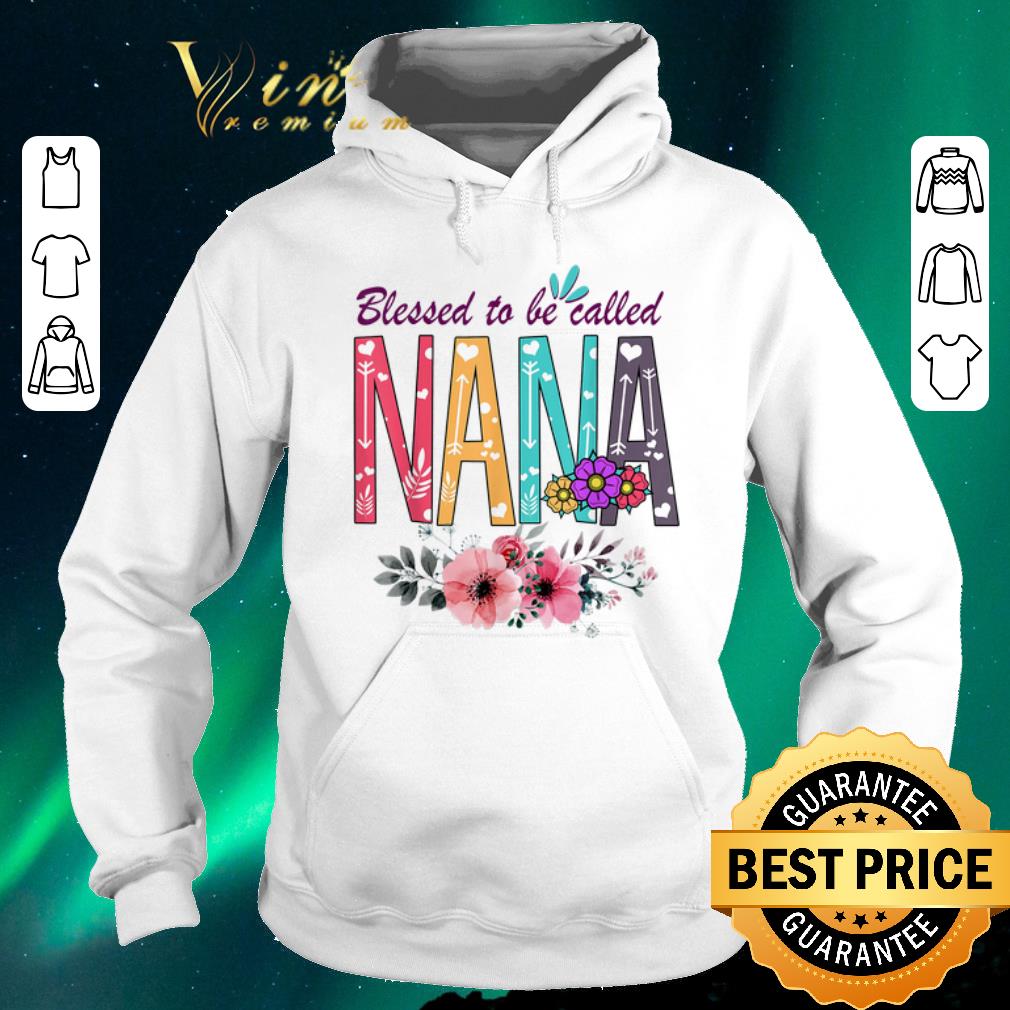 Hot Floral Blessed To Be Called Nana Flowers shirt sweater 4 - Hot Floral Blessed To Be Called Nana Flowers shirt sweater