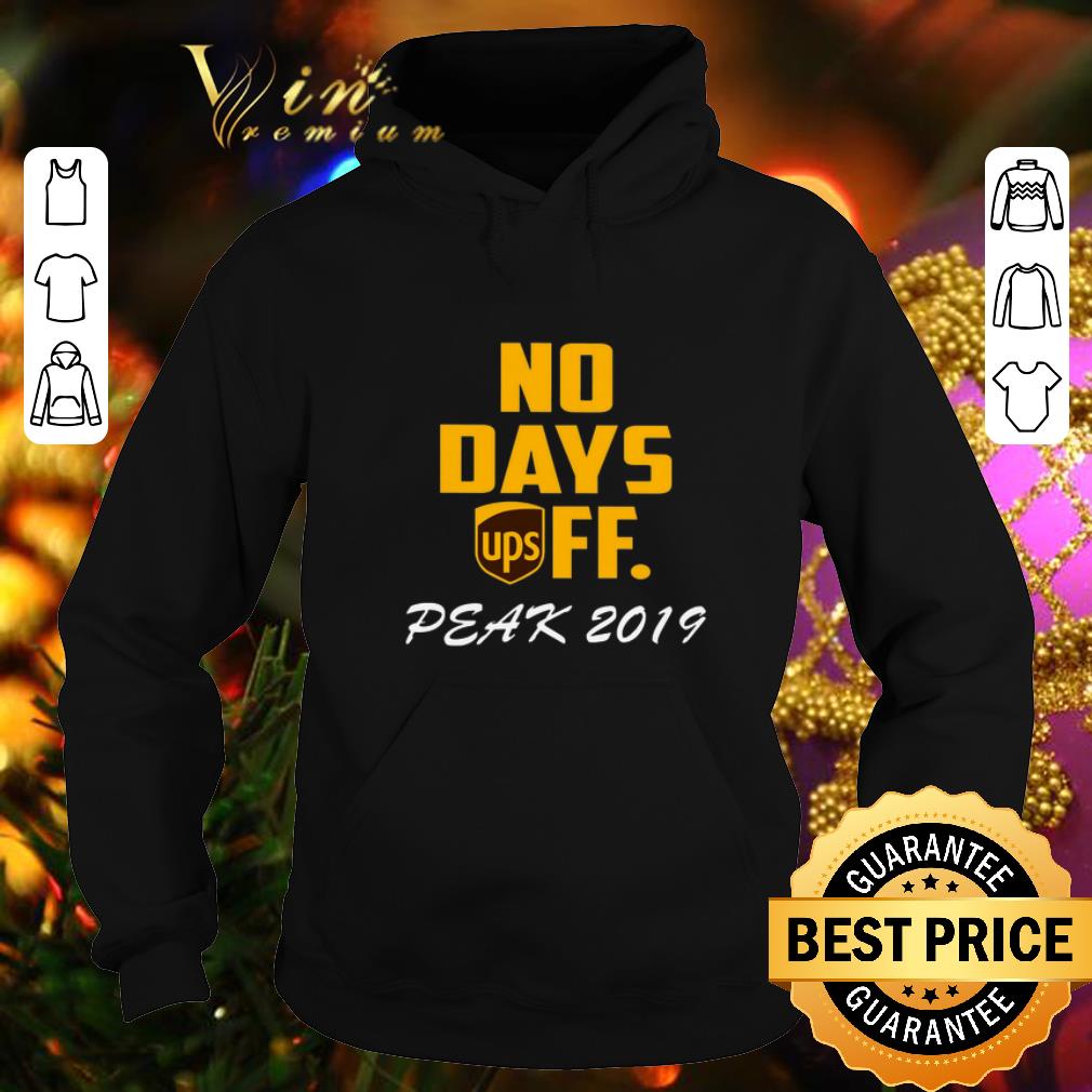 Hot No Days Ups Off Peak 2019 shirt 4 - Hot No Days Ups Off Peak 2019 shirt