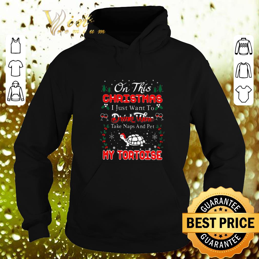 Hot Oh this christmas i just want to drink wine naps pet my tortoise shirt Hot Oh this christmas i just want to drink wine naps pet my tortoise shirt 4 - Hot Oh this christmas i just want to drink wine naps pet my tortoise shirt