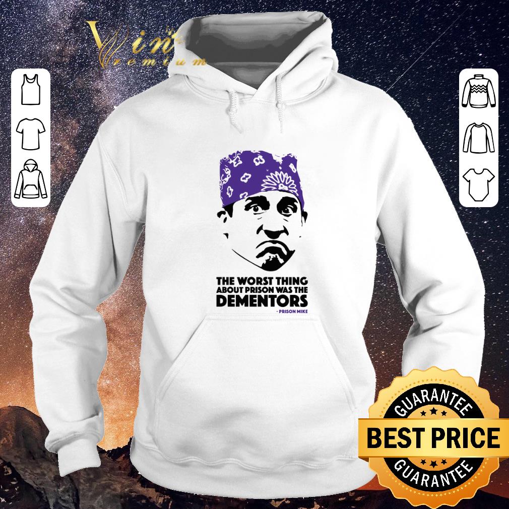 Hot Prison Mike The worst thing about prison was the dementors shirt Hot Prison Mike The worst thing about prison was the dementors shirt 4 - Hot Prison Mike The worst thing about prison was the dementors shirt