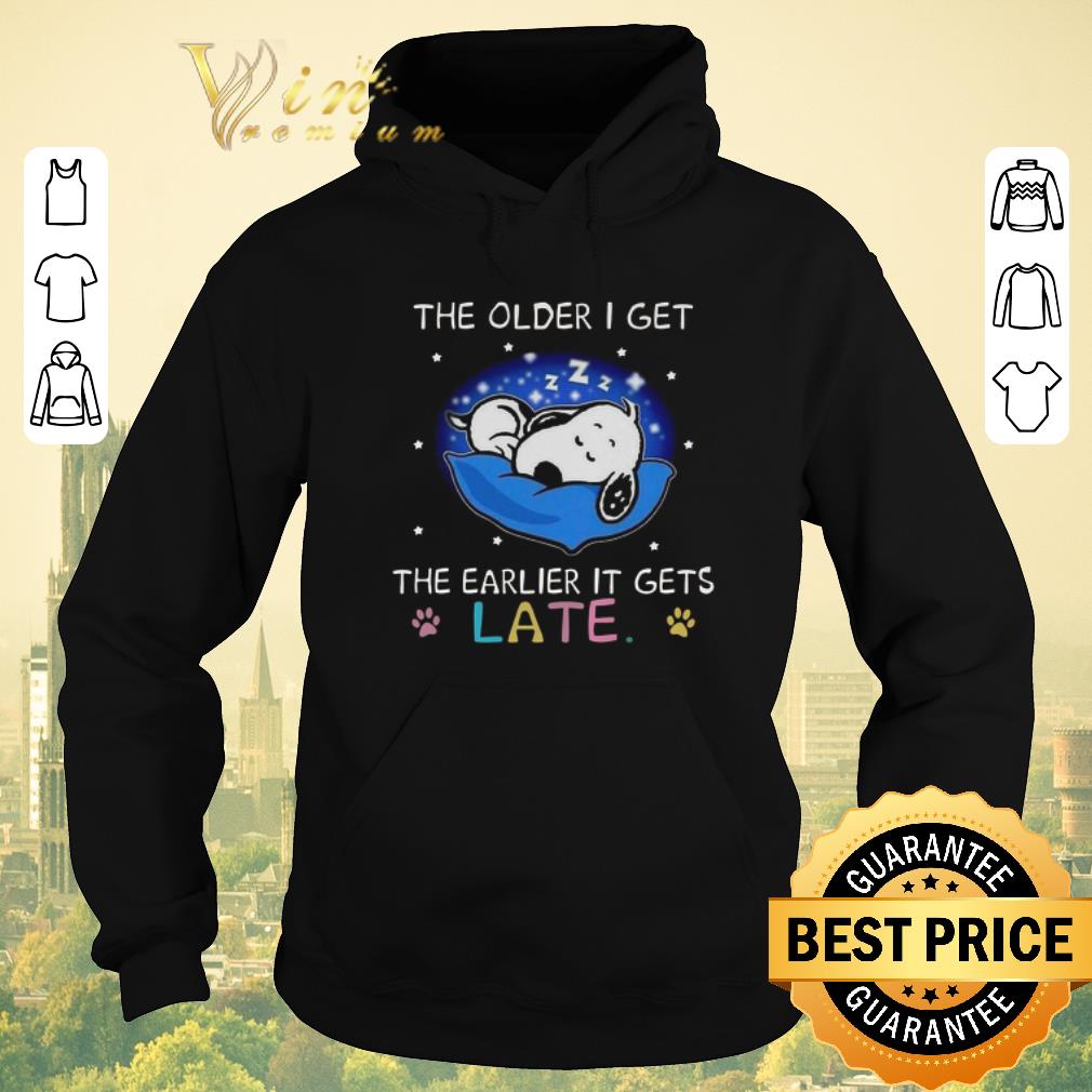 Hot Snoopy the older i get the earlier it gets late shirt sweater Hot Snoopy the older i get the earlier it gets late shirt sweater 4 - Hot Snoopy the older i get the earlier it gets late shirt sweater