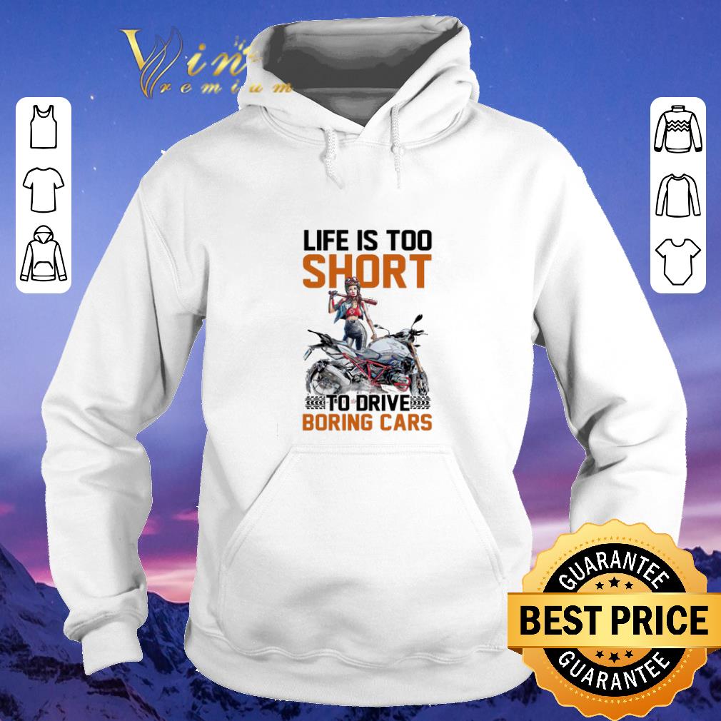 Nice Motorcycle girls Life is too short to drive boring cars shirt sweater Nice Motorcycle girls Life is too short to drive boring cars shirt sweater 4 - Nice Motorcycle girls Life is too short to drive boring cars shirt sweater
