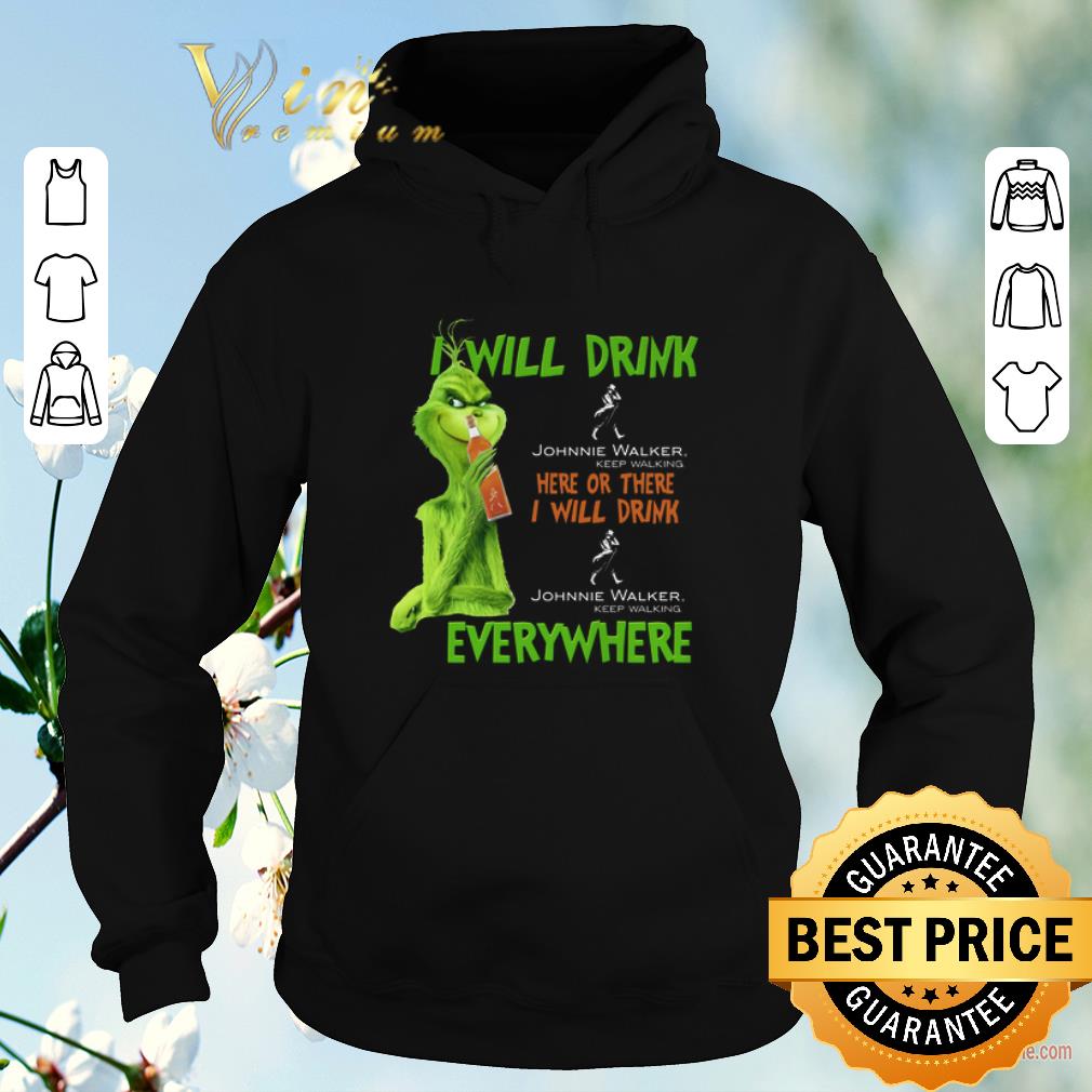 Official Grinch i will drink Johnnie Walker Keep Walking here or there shirt sweater 4 - Official Grinch i will drink Johnnie Walker Keep Walking here or there shirt sweater