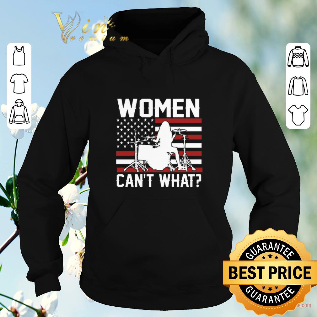 Original Female drummer women can t what American flag shirt sweater 4 - Original Female drummer women can't what American flag shirt sweater