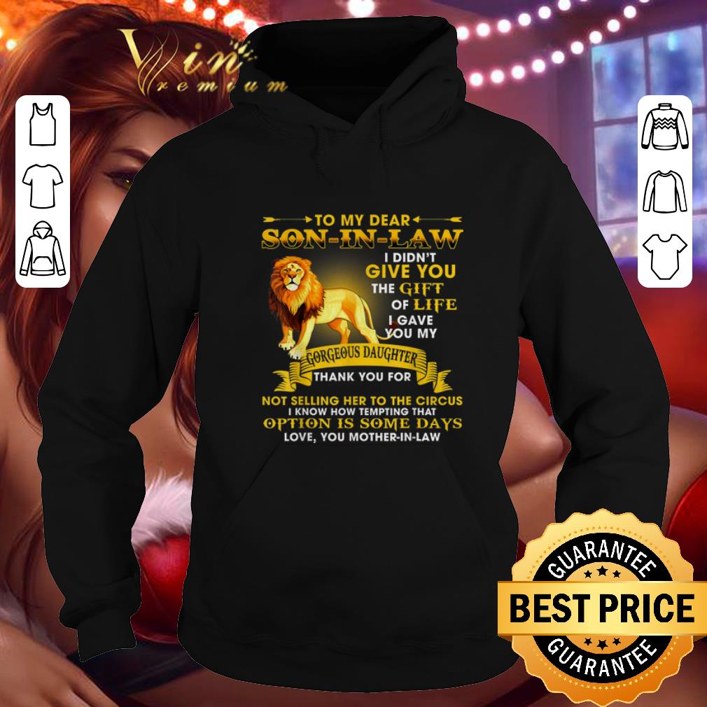 Original Lion to my dear son in law give you gift life gorgeous daughter shirt Original Lion to my dear son in law give you gift life gorgeous daughter shirt 4 - Original Lion to my dear son in law give you gift life gorgeous daughter shirt