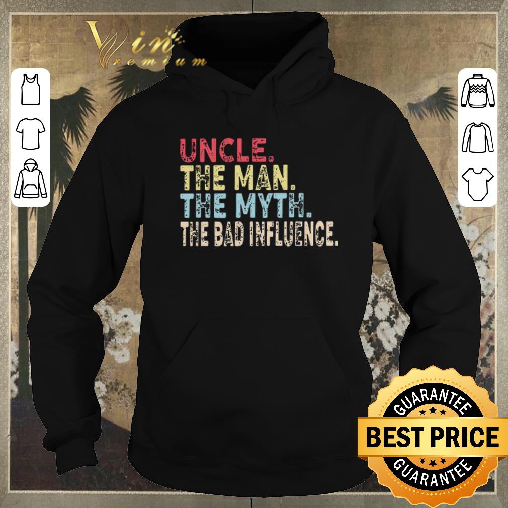 Original Vintage Uncle The Man The Myth The Bad Influence shirt 4 - Original Vintage Uncle The Man The Myth The Bad Influence shirt