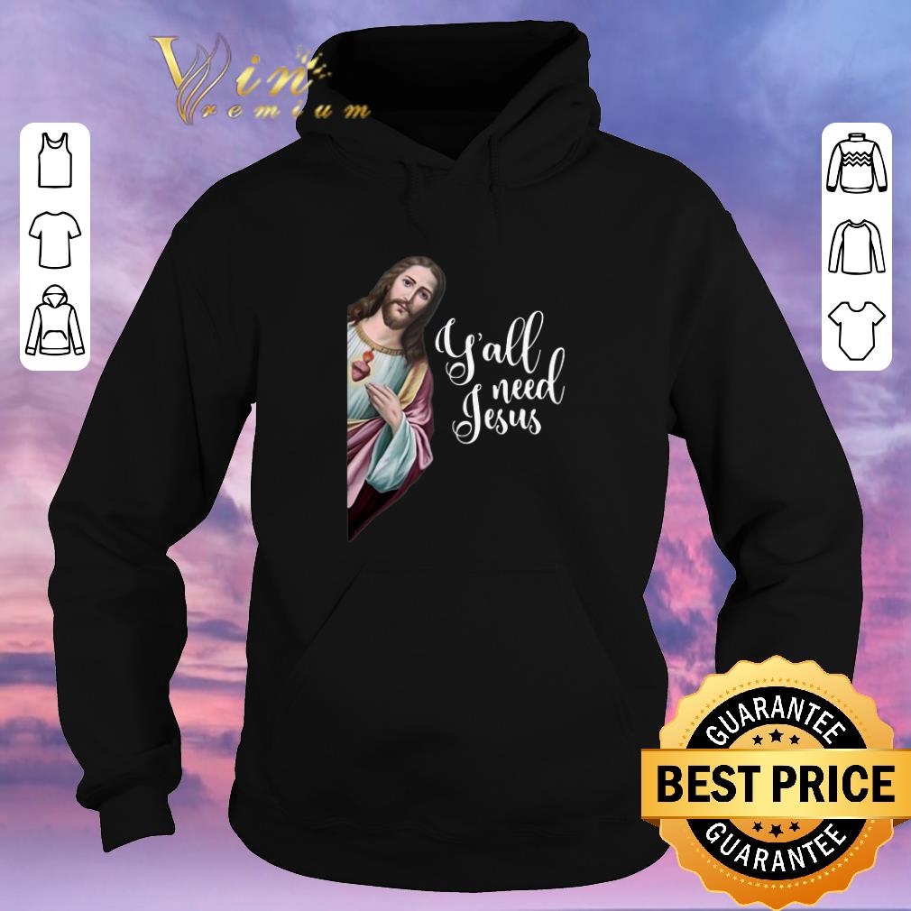 Original Y all Need Jesus Christ shirt sweater 4 - Original Y'all Need Jesus Christ shirt sweater