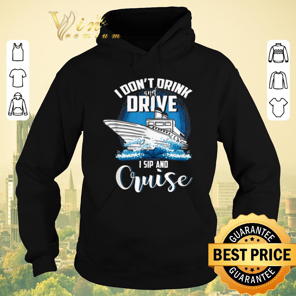 Premium I don't drink and drive i sip and cruise shirt sweater Premium I don t drink and drive i sip and cruise shirt sweater 4 - Premium I don't drink and drive i sip and cruise shirt sweater