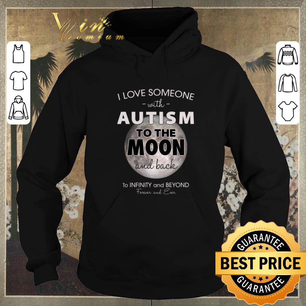 Premium I love someone with Autism to the moon and back infinity Beyond shirt sweater 4 - Premium I love someone with Autism to the moon and back infinity Beyond shirt sweater