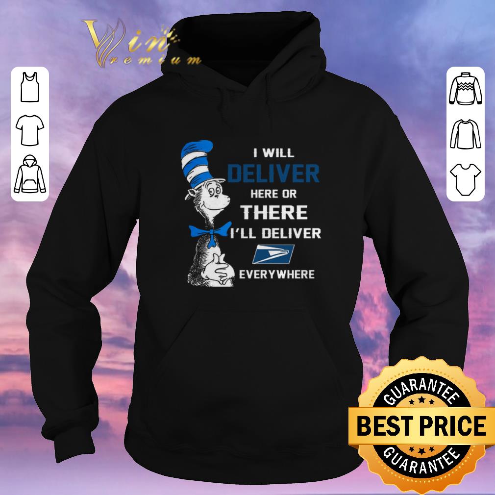 Pretty Dr Seuss i will deliver here there everywhere US Postal Service shirt sweater 4 - Pretty Dr Seuss i will deliver here there everywhere US Postal Service shirt sweater