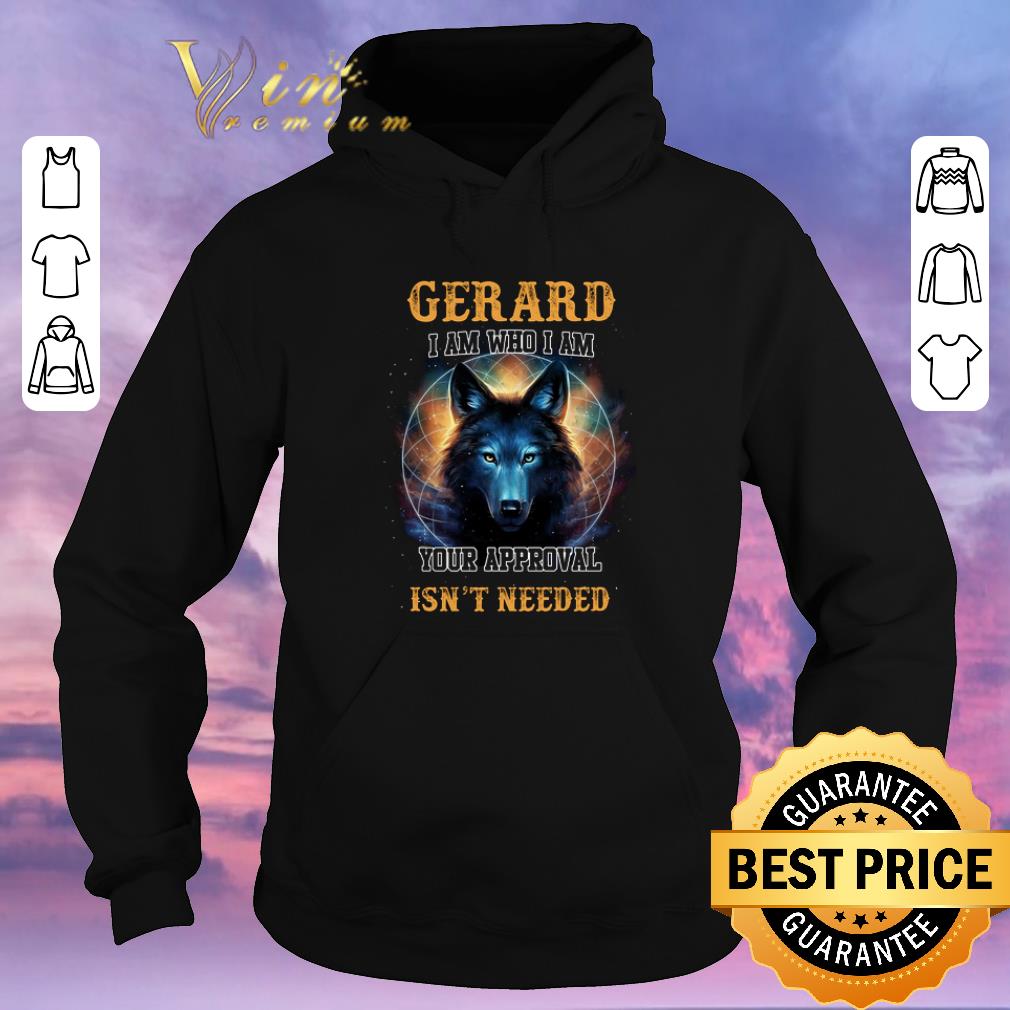 Pretty Wolf Gerard i am who i am your approval isn't needed shirt sweater Pretty Wolf Gerard i am who i am your approval isn t needed shirt sweater 4 - Pretty Wolf Gerard i am who i am your approval isn't needed shirt sweater