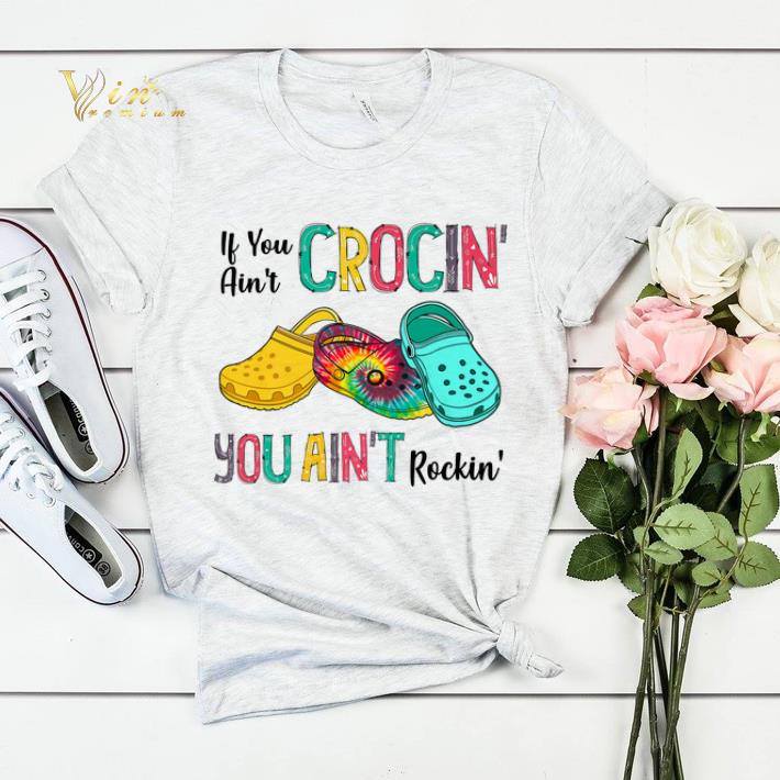 Tie dye croc if you ain't crocin' you ain't rockin' Colorful shirt sweater Tie dye croc if you ain t crocin you ain t rockin Colorful shirt sweater 4 - Tie dye croc if you ain't crocin' you ain't rockin' Colorful shirt sweater