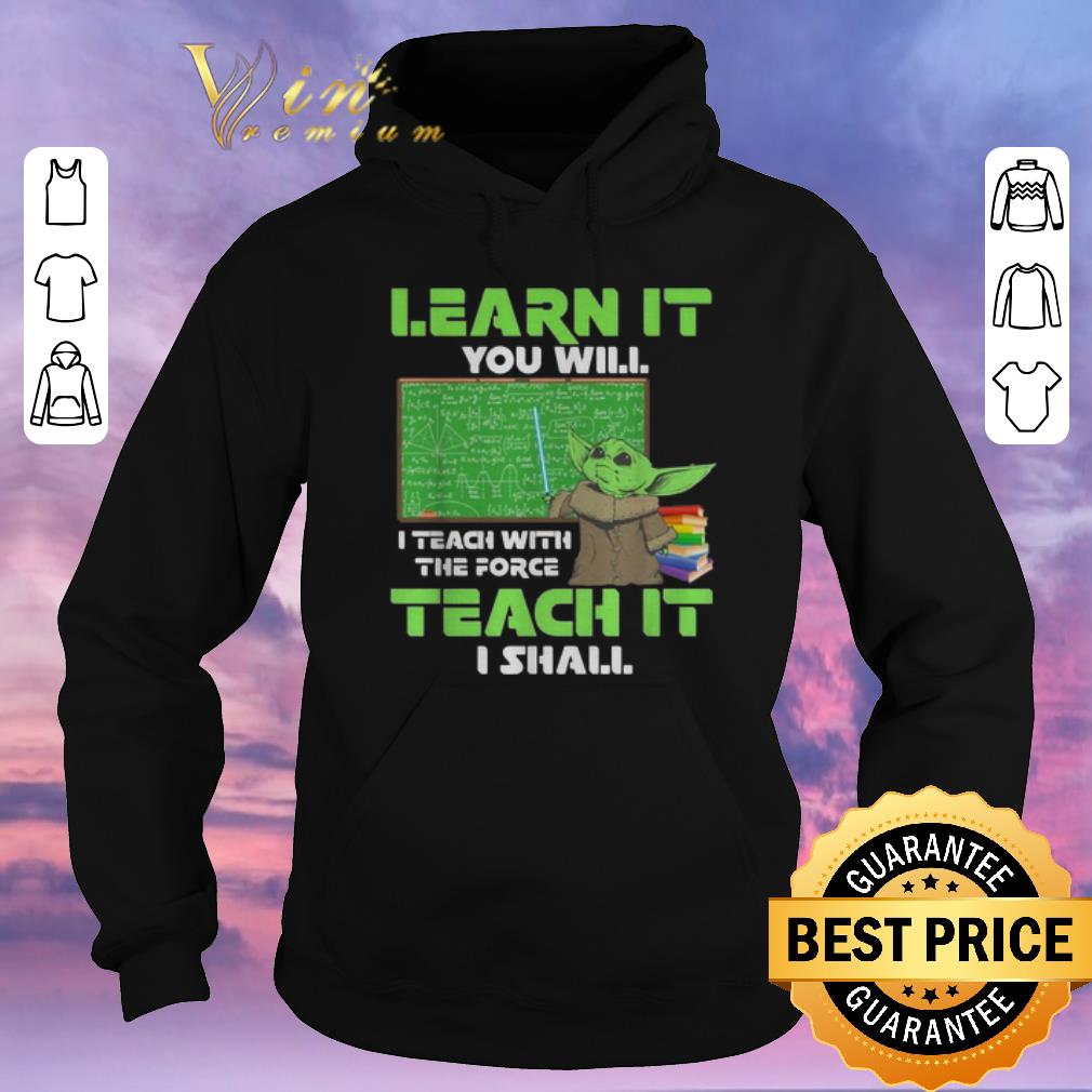 Top Baby Yoda Learn It You Teach The Force Mandalorian Star Wars shirt sweater 4 - Top Baby Yoda Learn It You Teach The Force Mandalorian Star Wars shirt sweater