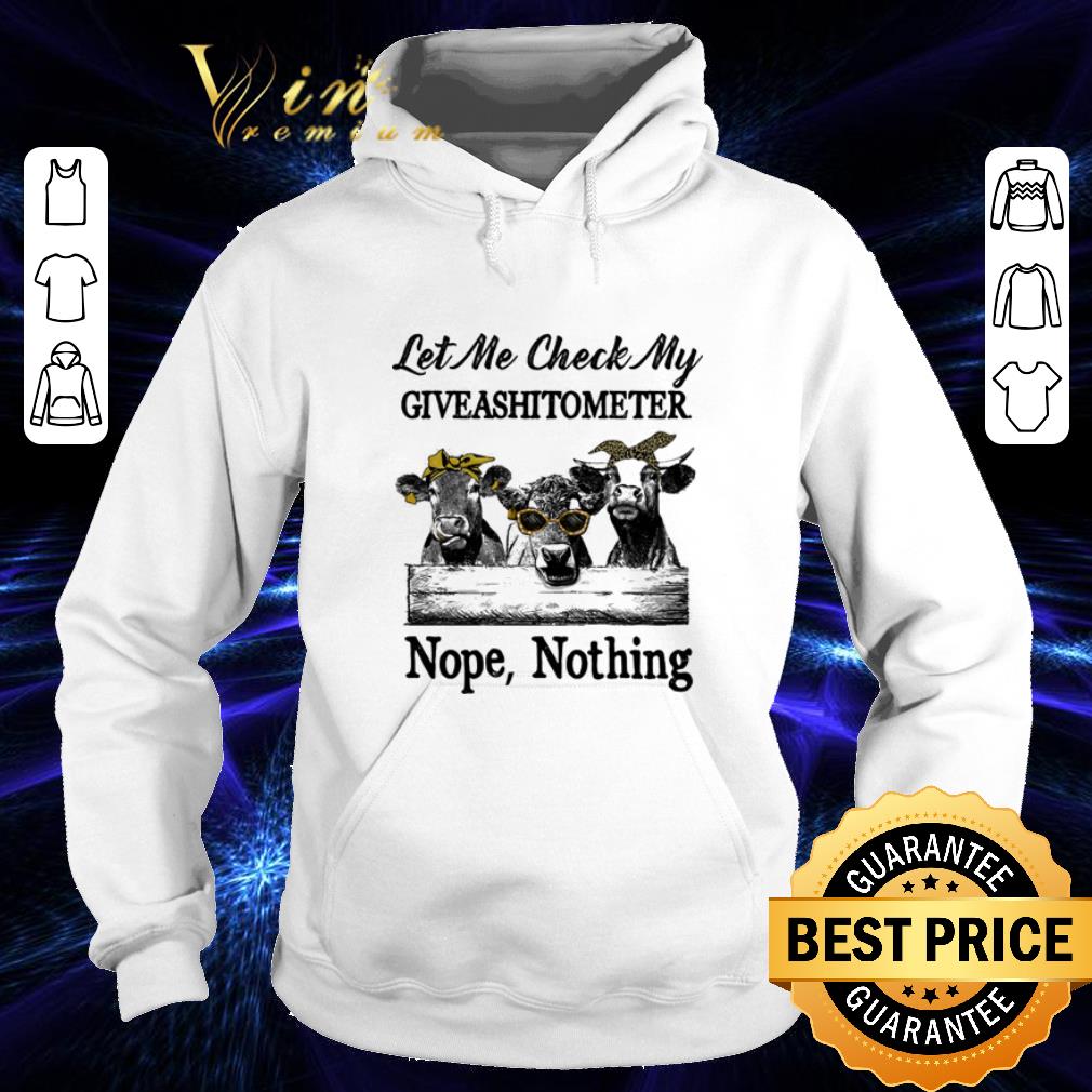 Top Cows let me check my giveashitometer nope nothing shirt Top Cows let me check my giveashitometer nope nothing shirt 4 - Top Cows let me check my giveashitometer nope nothing shirt