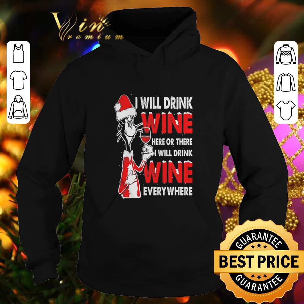 Top Dr Seuss i will drink wine here or there everywhere Christmas shirt Top Dr Seuss i will drink wine here or there everywhere Christmas shirt 4 - Top Dr Seuss i will drink wine here or there everywhere Christmas shirt